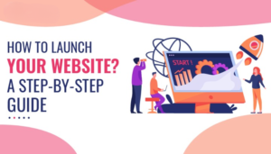 Launching Your Website in steps