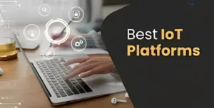 Best IoT Platforms: